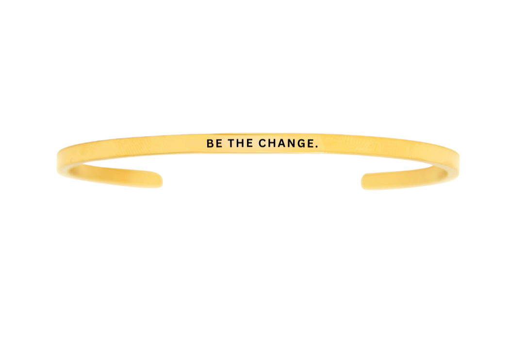 be the change