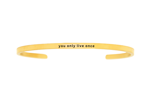 you only live once