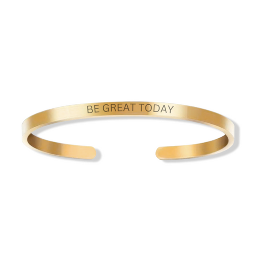 BE GREAT TODAY: cuff